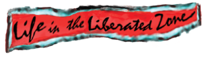 Life in the Liberated Zone banner